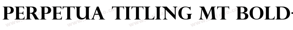 Perpetua Titling MT Bold字体转换